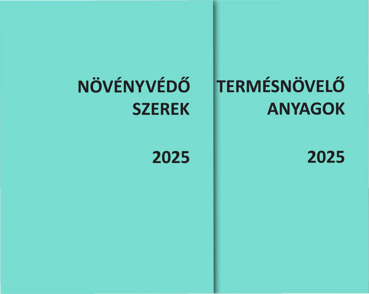 NÖVÉNYVÉDŐ SZEREK ÉS TERMÉSNÖVELŐ ANYAGOK 2025 I-II.