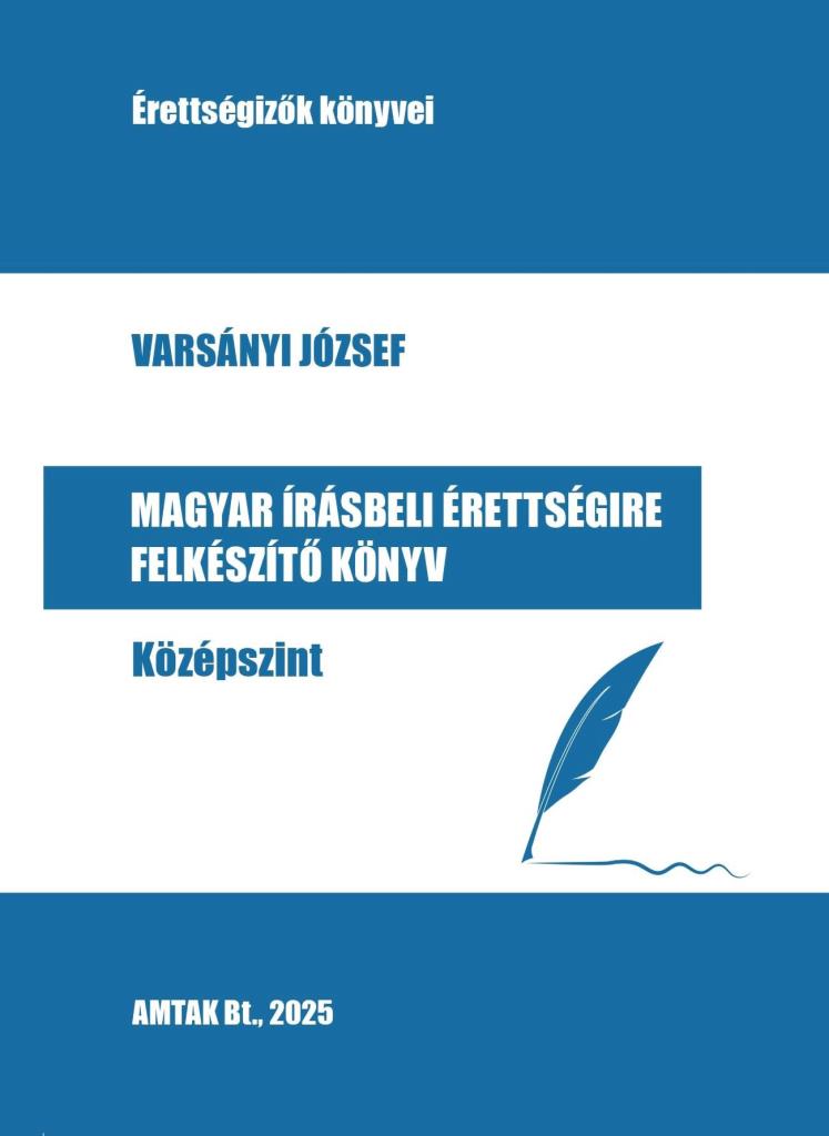 MAGYAR ÍRÁSBELI ÉRETTSÉGIRE FELKÉSZÍTŐ KÖNYV - KÖZÉPSZINT