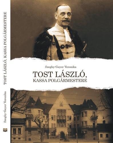 TOST LÁSZLÓ, KASSA, POLGÁRMESTERE