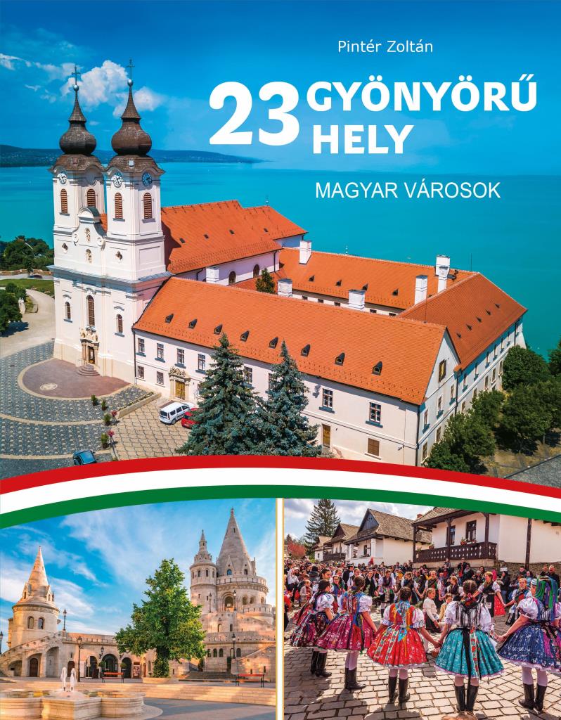 23 GYÖNYÖRŰ HELY - MAGYAR VÁROSOK