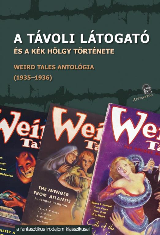 A TÁVOLI LÁTOGATÓ ÉS A KÉK HÖLGY TÖRTÉNETE - WEIRD TALES ANTOLÓGIA (1935-1936)