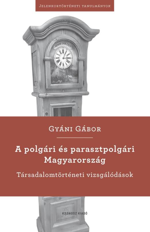 A POLGÁRI ÉS PARASZTPOLGÁRI MAGYARORSZÁG - TÁRSADALOMTÖRTÉNETI VIZSGÁLÓDÁSOK