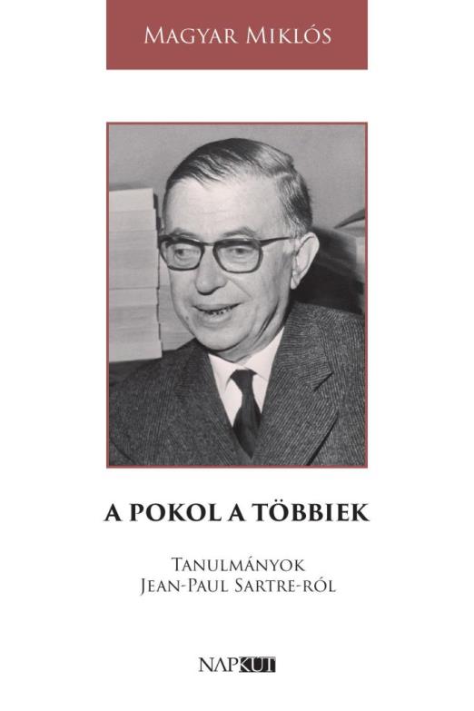 A POKOL A TÖBBIEK - TANULMÁNYOK JEAN-PAUL SARTRE -RÓL