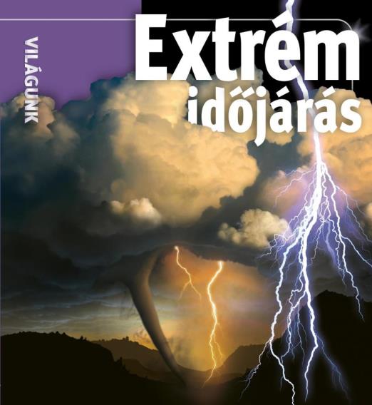 EXTRÉM IDŐJÁRÁS - VILÁGUNK