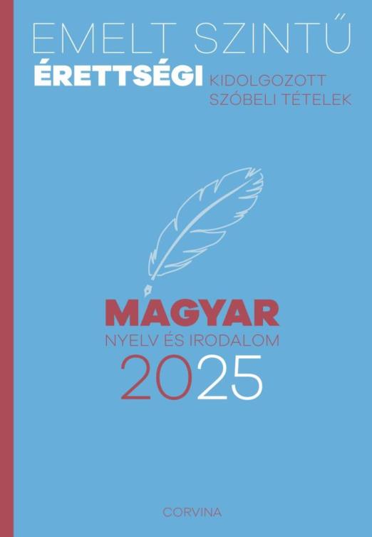 EMELT SZINTŰ ÉRETTSÉGI 2025 - MAGYAR NYELV ÉS IRODALOM