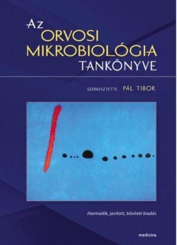 AZ ORVOSI MIKROBIOLÓGIA TANKÖNYVE - 3. JAV., BŐV. KIADÁS