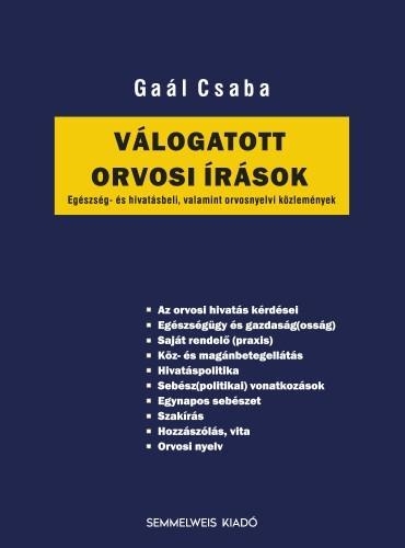 VÁLOGATOTT ORVOSI ÍRÁSOK - EGÉSZSÉG- ÉS HIVATÁSBELI, VALAMINT ORVOSNYELVI KÖZLEM