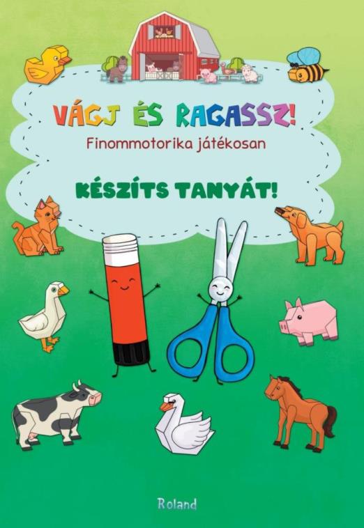 KÉSZÍTS TANYÁT! - VÁGJ ÉS RAGASSZ! FINOMMOTORIKA JÁTÉKOSAN