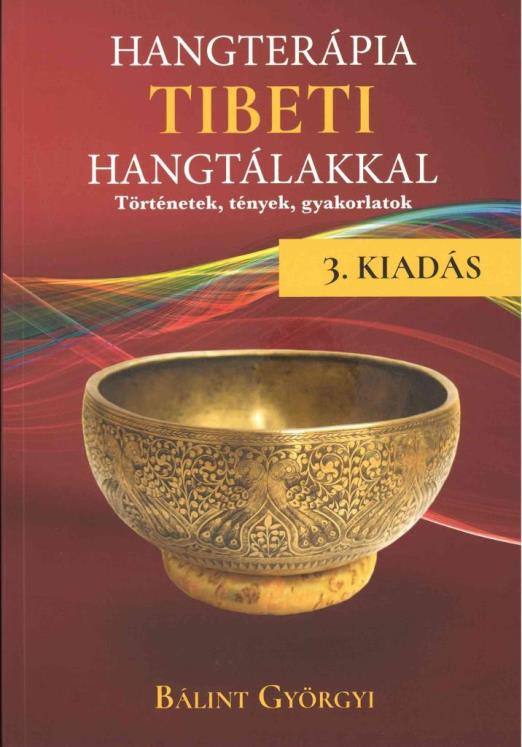 HANGTERÁPIA TIBETI HANGTÁLAKKAL - 3. KIADÁS