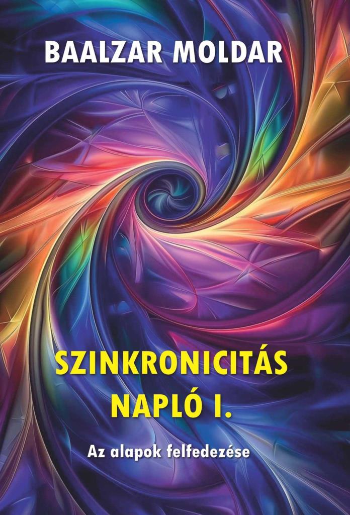 SZINKRONICITÁS NAPLÓ I. - AZ ALAPOK FELFEDEZÉSE