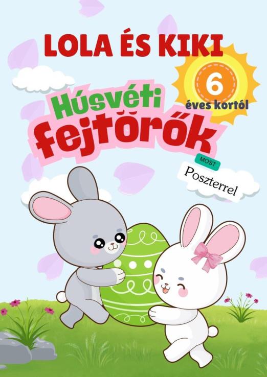 LOLA ÉS KIKI - HÚSVÉTI FEJTÖRŐK 6 ÉVES KORTÓL