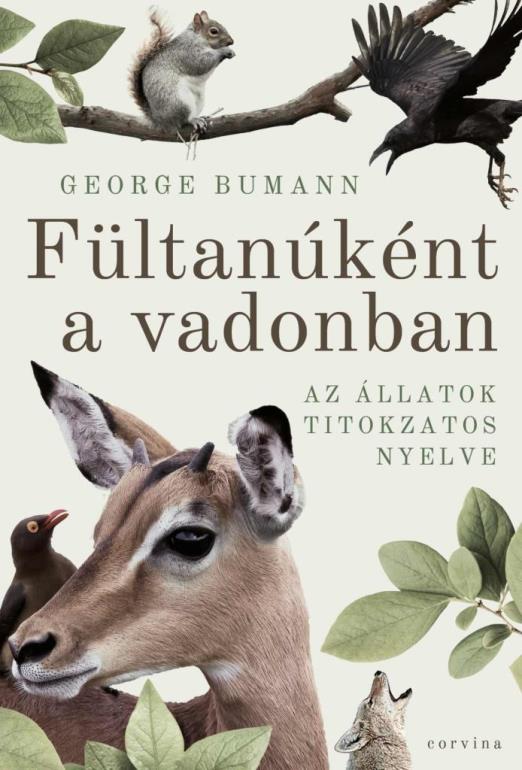 FÜLTANÚKÉNT A VADONBAN - AZ ÁLLATOK TITOKZATOS NYELVE