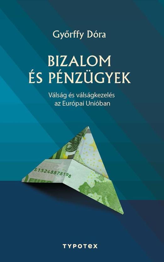 BIZALOM ÉS PÉNZÜGYEK - VÁLSÁG ÉS VÁLSÁGKEZELÉS AZ EURÓPAI UNIÓBAN