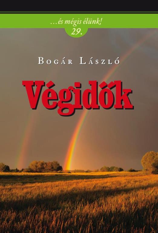 VÉGIDŐK - ... ÉS MÉGIS ÉLÜNK! 29.