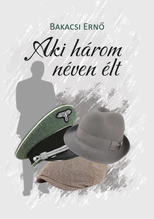 AKI HÁROM NÉVEN ÉLT