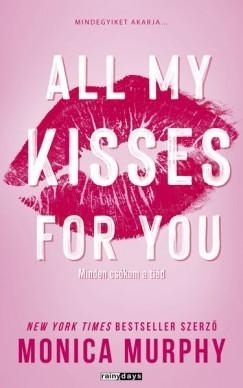 ALL MY KISSES FOR YOU - MINDEN CSÓKOM A TIÉD (ÉLNYOMTATOTT)