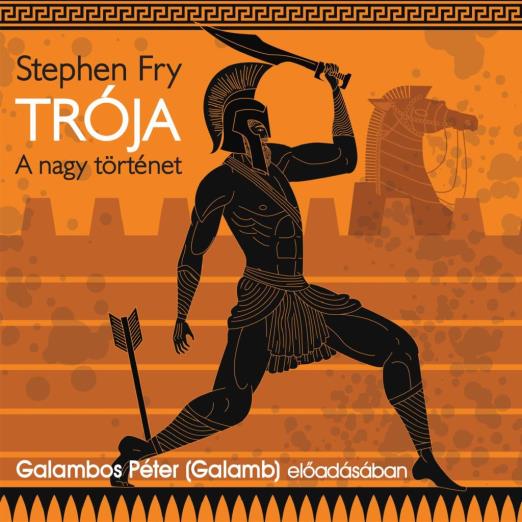 TRÓJA - A NAGY TÖRTÉNET -  HANGOSKÖNYV