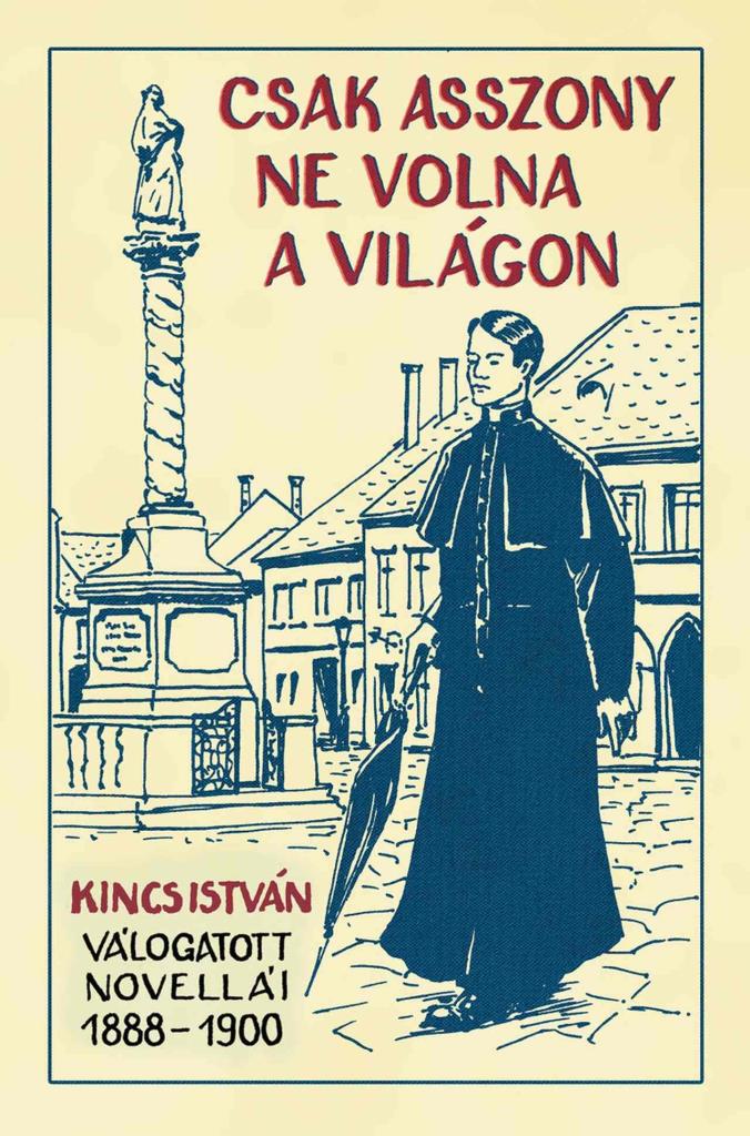 CSAK ASSZONY NE VOLNA A VILÁGON
