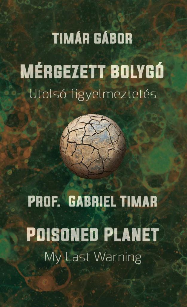 MÉRGEZETT BOLYGÓ - UTOLSÓ FIGYELMEZTETÉS /POISONED PLANET MY LAST WARNING