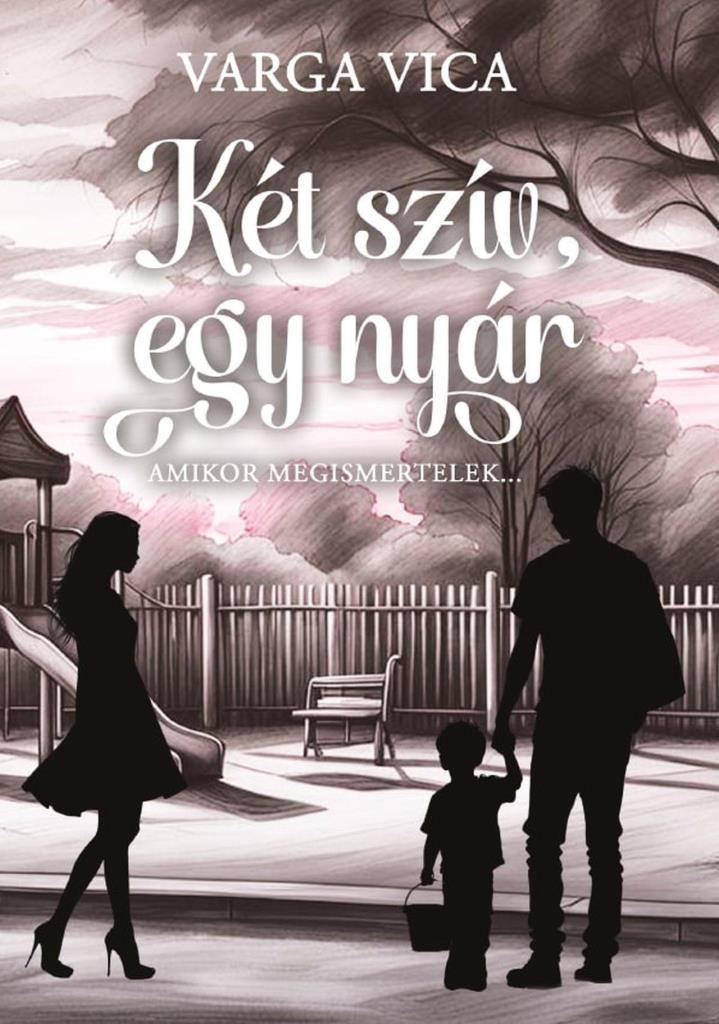 KÉT SZÍV, EGY NYÁR I. - AMIKOR MEGISMERTELEK..