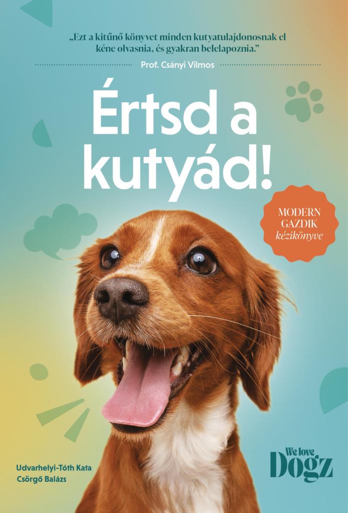 ÉRTSD A KUTYÁD! - MODERN GAZDIK KÉZIKÖNYVE