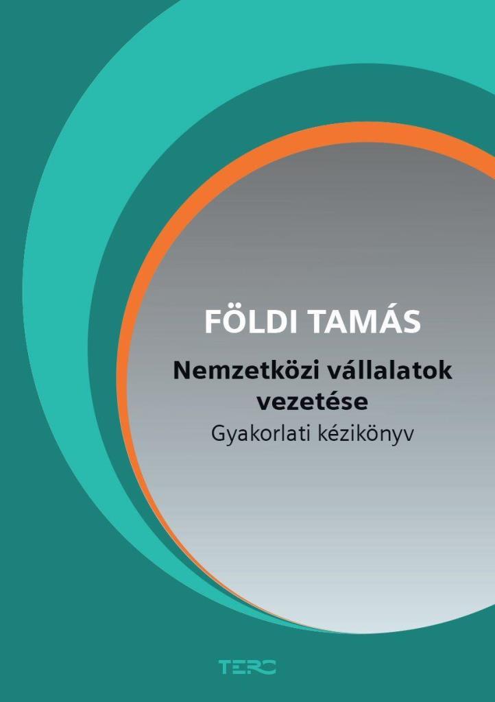 NEMZETKÖZI VÁLLALATOK VEZETÉSE - GYAKORLATI KÉZIKÖNYV