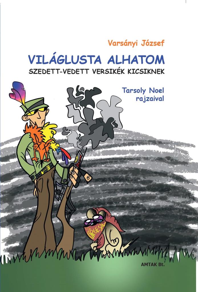 VILÁGLUSTA ALHATOM - SZEDETT-VEDETT VERSIKÉK KICSIKNEK