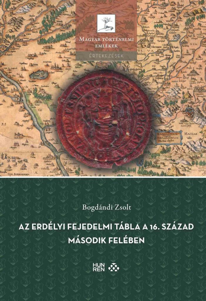 AZ ERDÉLYI FEJEDELMI TÁBLA A 16. SZÁZAD MÁSODIK FELÉBEN