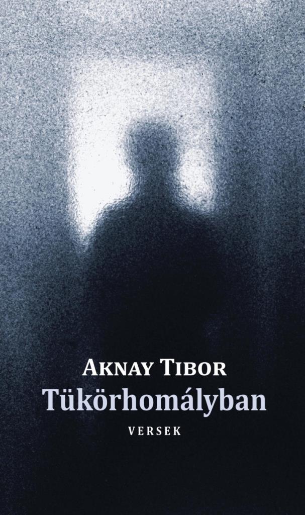 TÜKÖRHOMÁLYBAN - VERSEK
