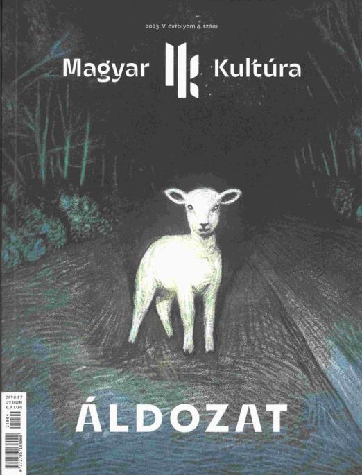 ÁLDOZAT - MAGYAR KULTÚRA MAGAZIN 2025. V. ÉVF. 4. SZÁM