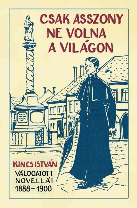 CSAK ASSZONY NE VOLNA A VILÁGON