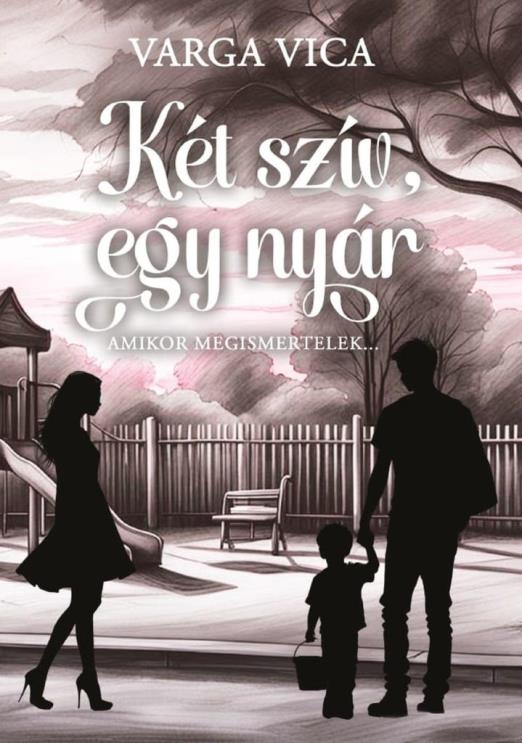 KÉT SZÍV, EGY NYÁR I. - AMIKOR MEGISMERTELEK..