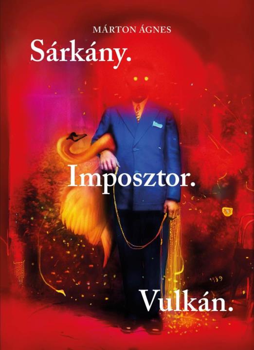SÁRKÁNY. IMPOSZTOR. VULKÁN.