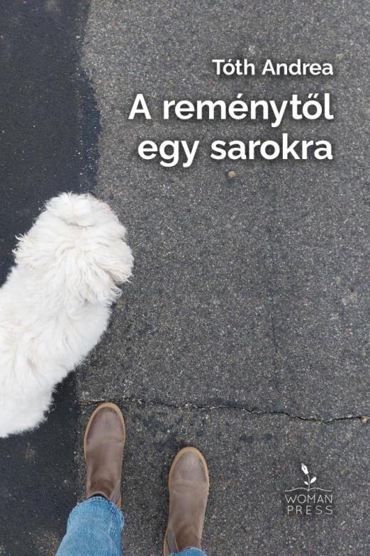 A REMÉNYTŐL EGY SAROKRA