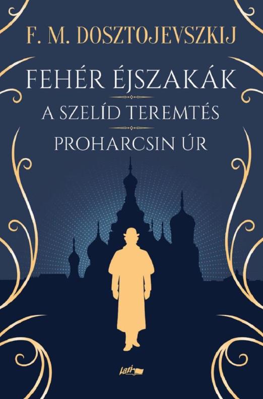 FEHÉR ÉJSZAKÁK - A SZELÍD TEREMTÉS - PROHARCSIN ÚR