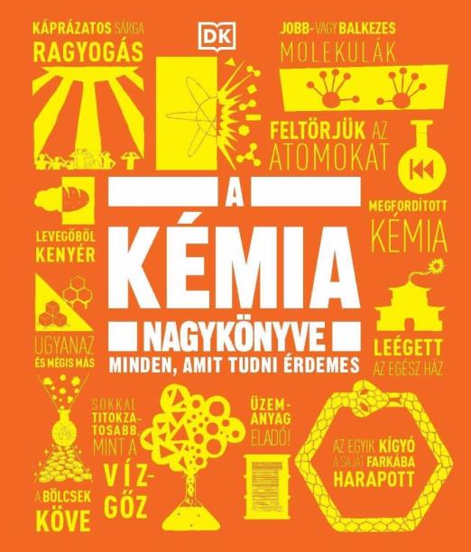 A KÉMIA NAGYKÖNYVE - MINDEN, AMIT TUDNI ÉRDEMES