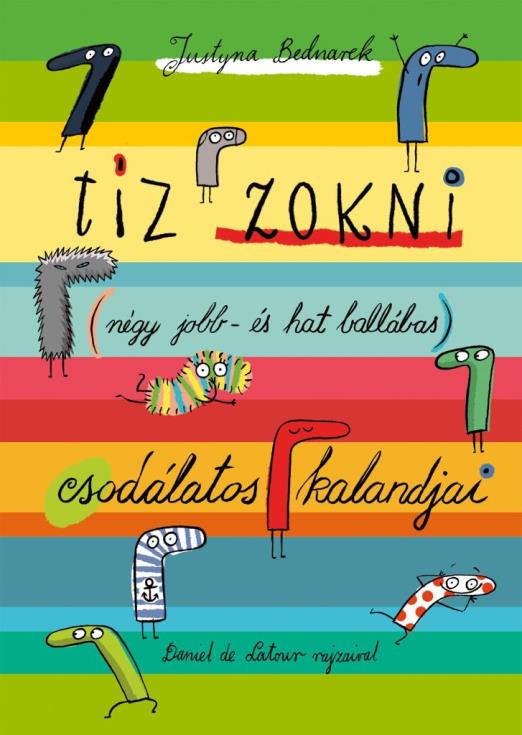 TÍZ ZOKNI (NÉGY JOBB- ÉS HAT BALLÁBAS) CSODÁLATOS KALANDJAI