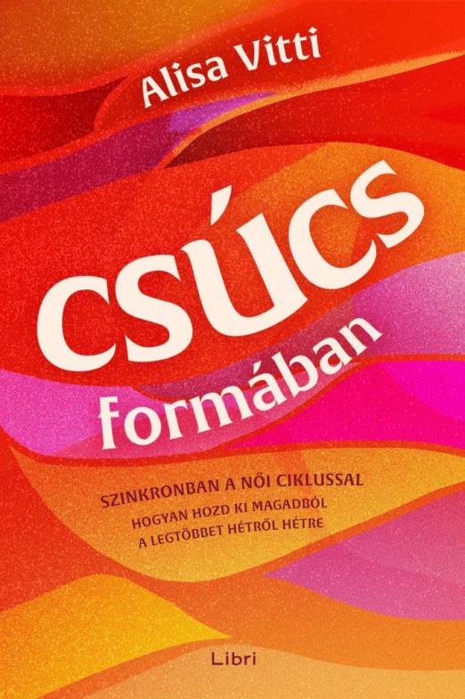 CSÚCSFORMÁBAN - SZINKRONBAN A NŐI CIKLUSSAL