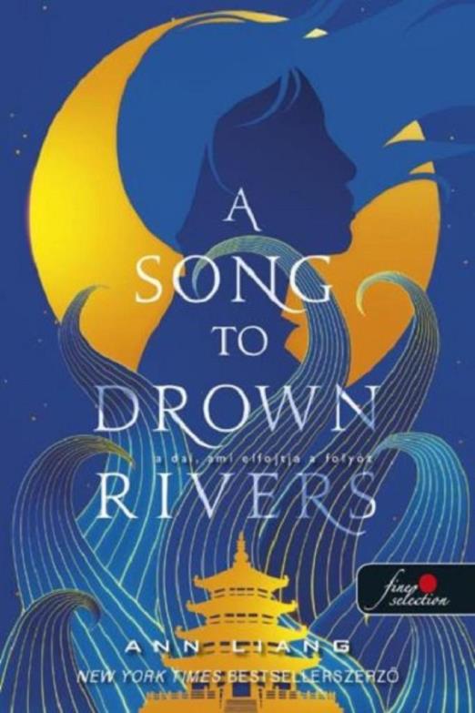 A SONG TO DROWN RIVERS  A DAL, AMI ELFOJTJA A FOLYÓT