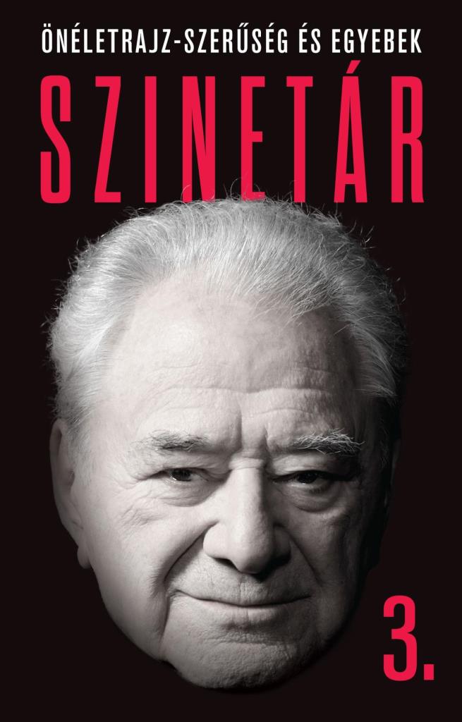 SZINETÁR 3. - ÖNÉLETRAJZ-SZERŰSÉG ÉS EGYEBEK
