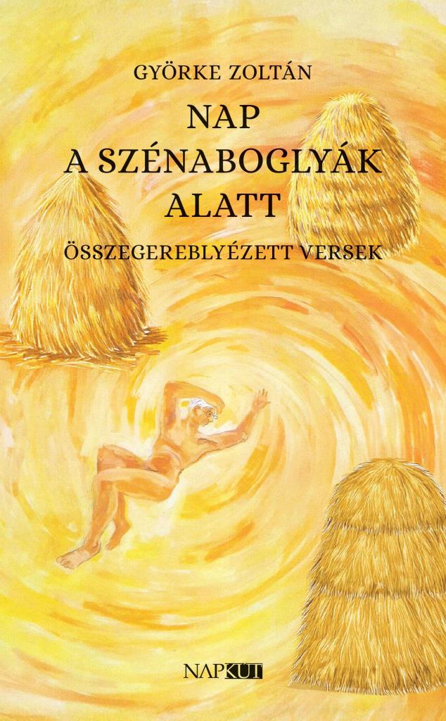 NAP A SZÉNABOGLYÁK ALATT - ÖSSZEGEREBLYÉZETT VERSEK
