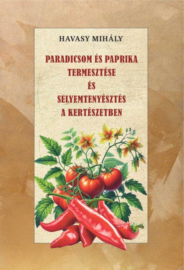 PARADICSOM ÉS PAPRIKA TERMESZTÉSE ÉS SELYEMTENYÉSZTÉS A KERTÉSZETBEN