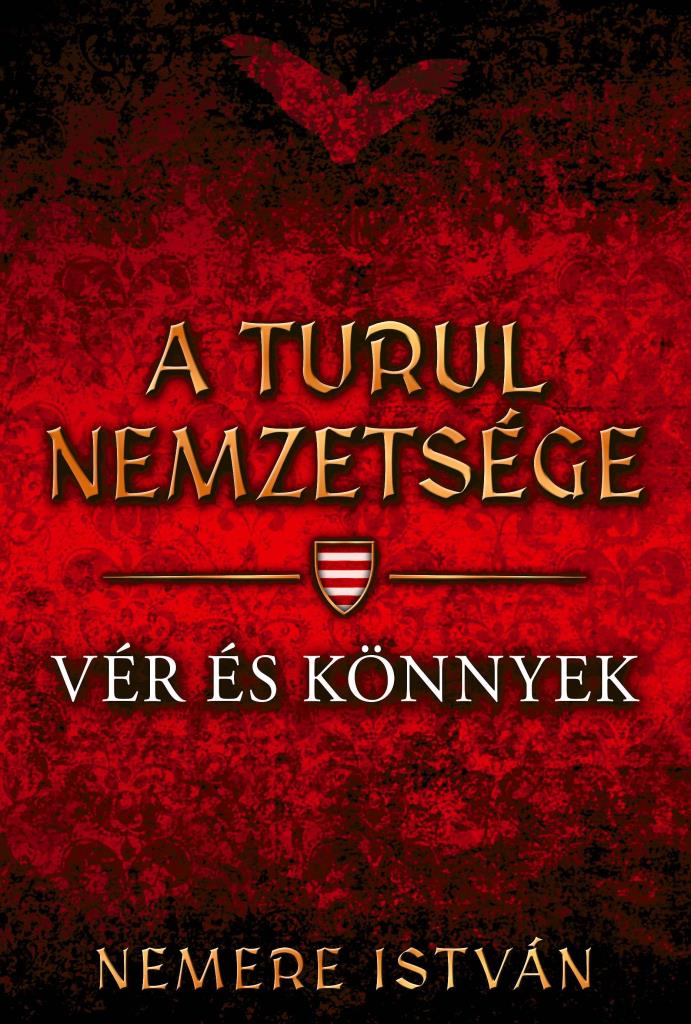 A TURUL NEMZETSÉGE - VÉR ÉS KÖNNYEK