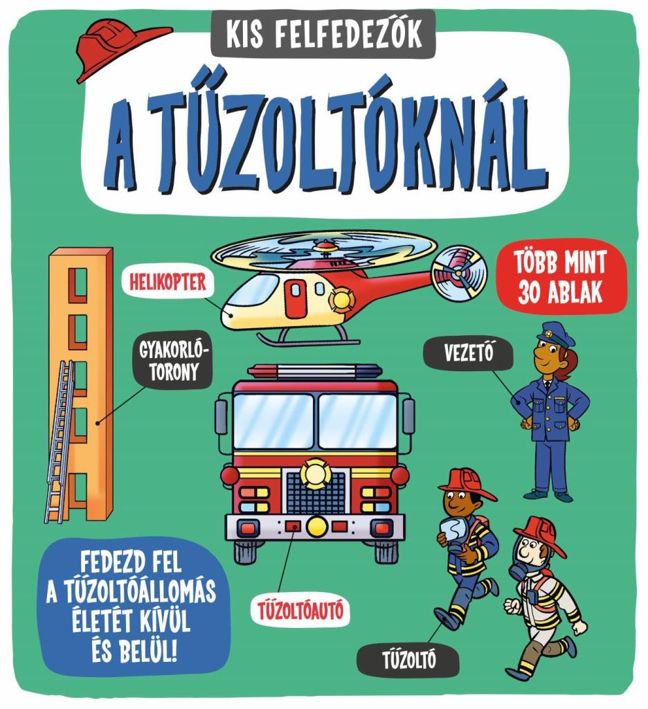 A TŰZOLTÓKNÁL - KIS FELFEDEZŐK