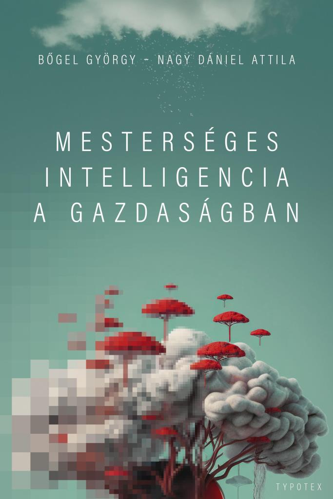 MESTERSÉGES INTELLIGENCIA A GAZDASÁGBAN