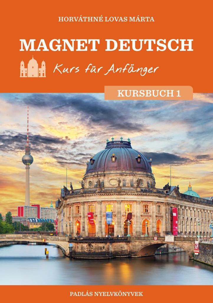 MAGNET DEUTSCH  KURS FÜR ANFÄNGER  KURSBUCH I.
