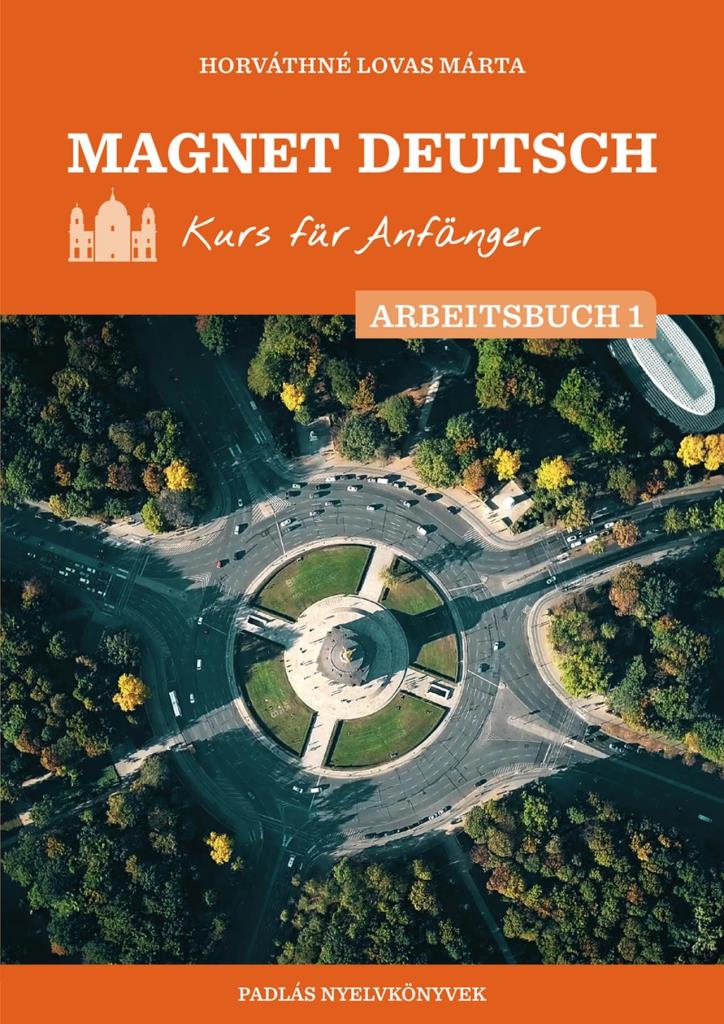 MAGNET DEUTSCH  KURS FÜR ANFÄNGER  ARBEITSBUCH I.