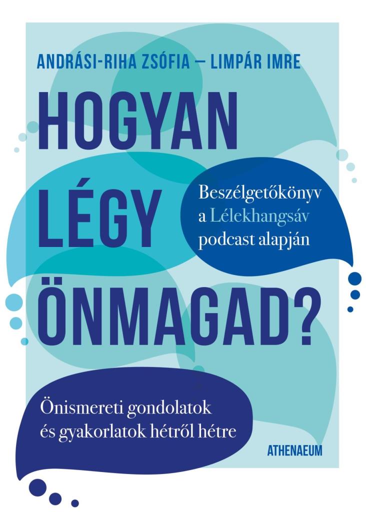 HOGYAN LÉGY ÖNMAGAD? - ÖNISMERETI GONDOLATOK ÉS GYAKORLATOK HÉTRŐL HÉTRE