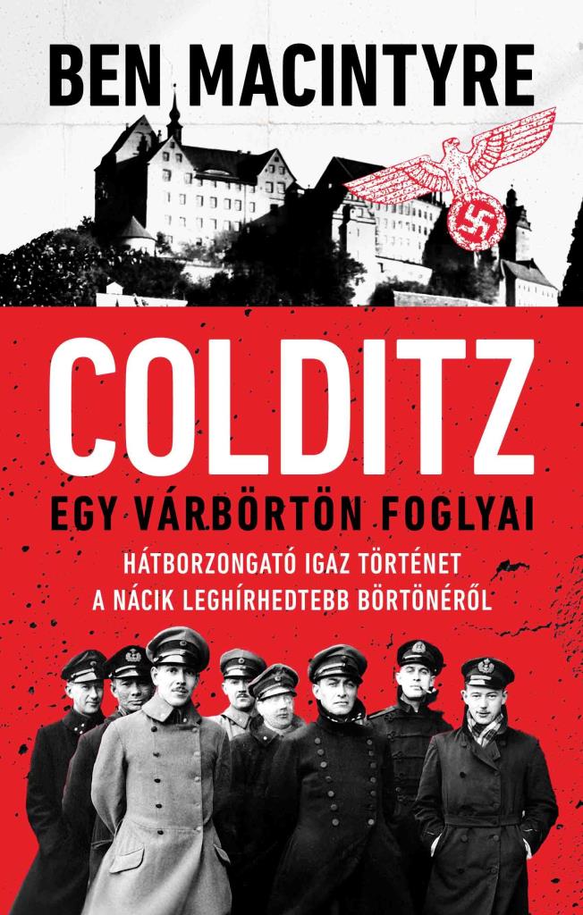 COLDITZ - EGY VÁRBÖRTÖN FOGLYAI