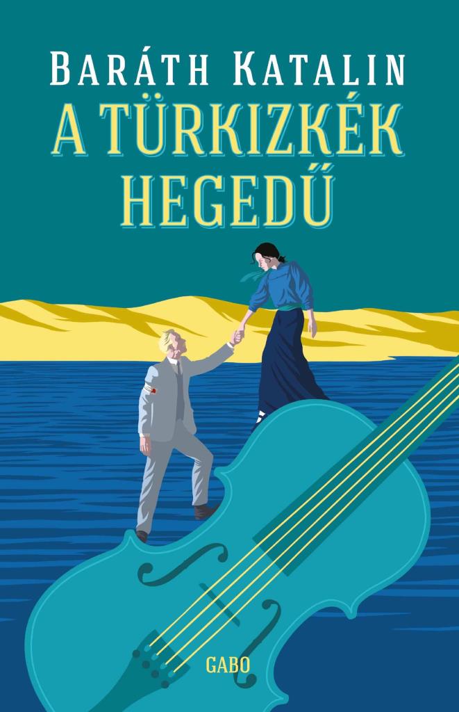 A TÜRKIZKÉK HEGEDŰ